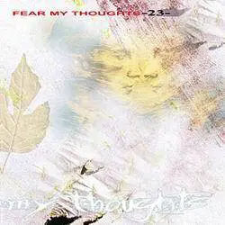 Fear My Thoughts : 23